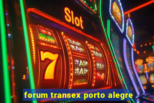 forum transex porto alegre